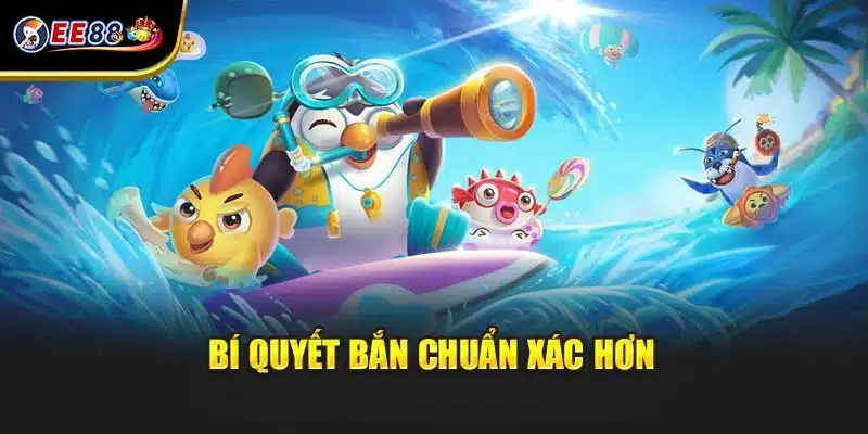 Bí quyết bắn chuẩn xác hơn