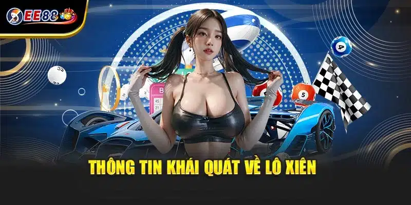 Thông tin khái quát về lô xiên 
